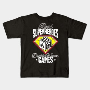 Real superheroes abc don't wear capes Kids T-Shirt